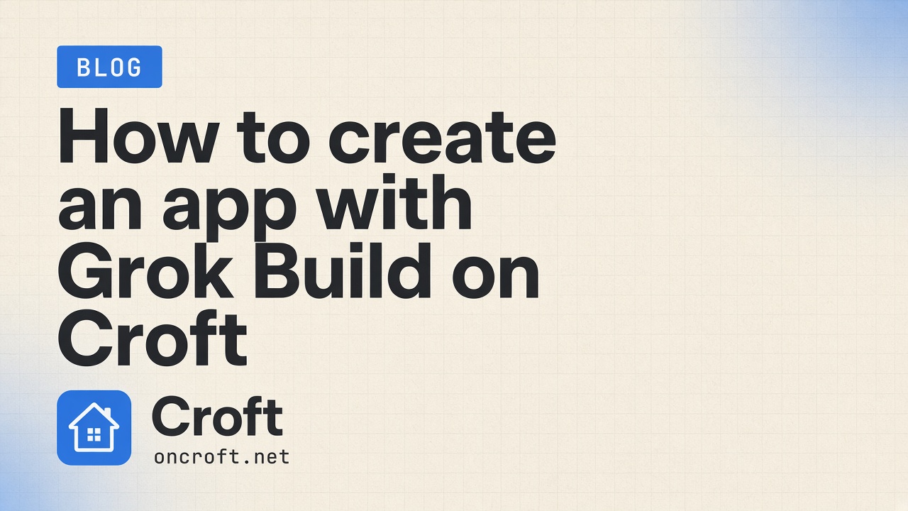 How to create an app with Grok Build on Croft