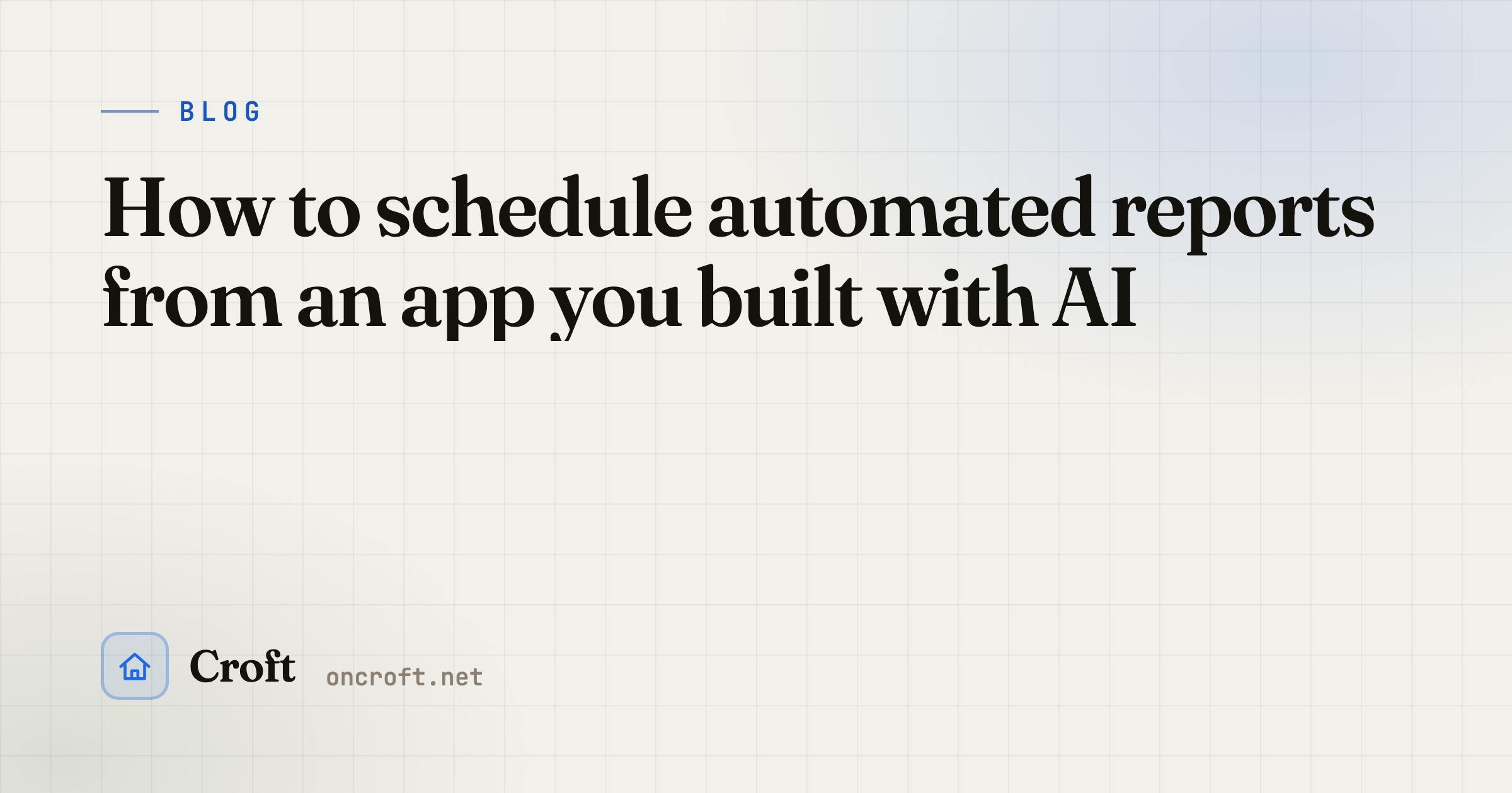 How to schedule automated reports from an app you built with AI