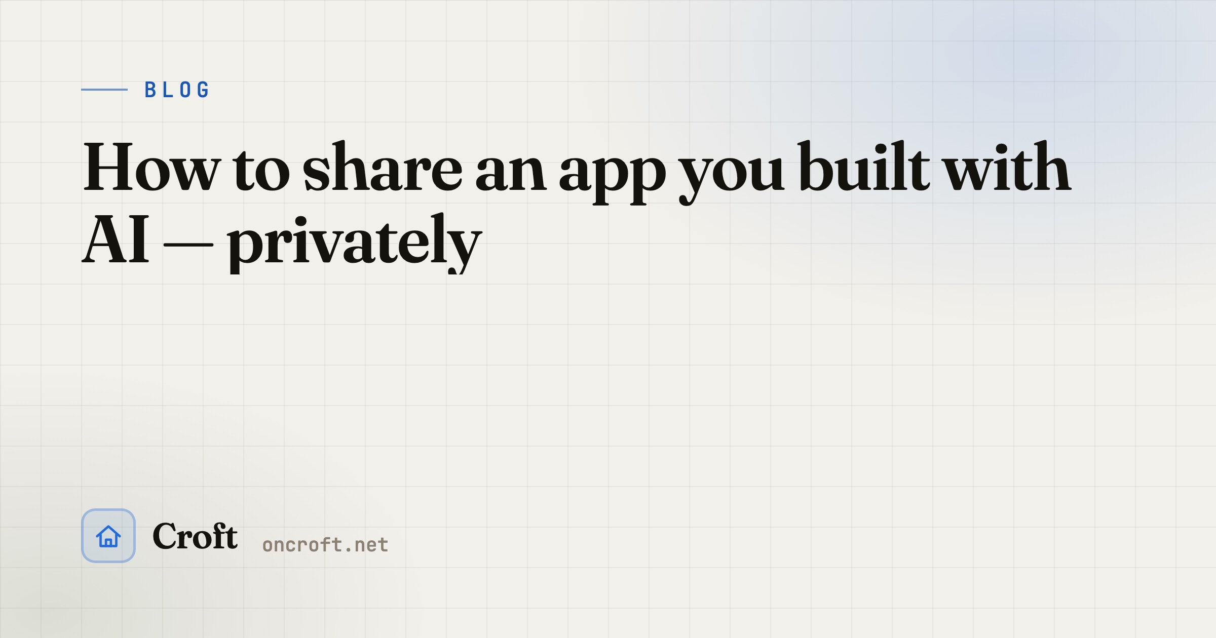 How to share an app you built with AI — privately