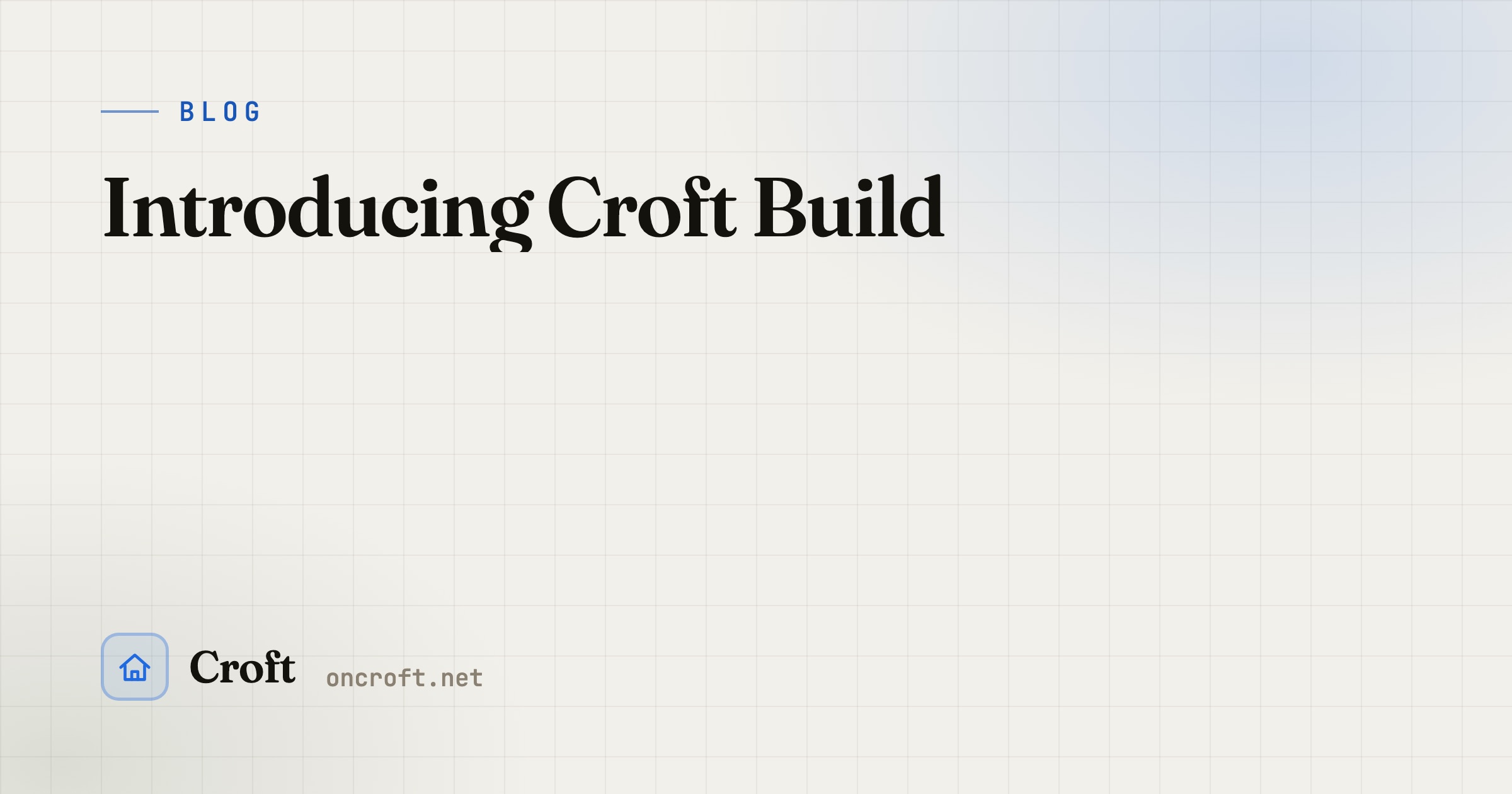 Introducing Croft Build