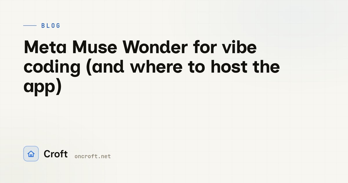 Meta Muse Wonder for vibe coding (and where to host the app)
