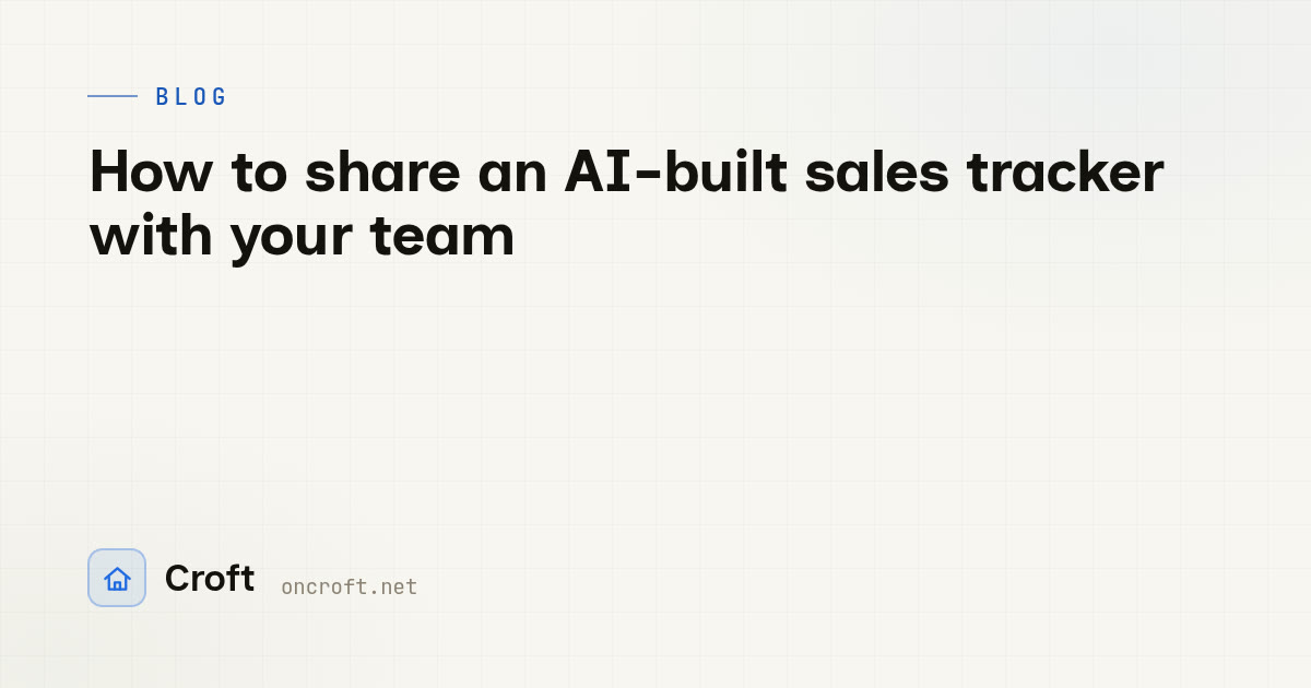 How to share an AI-built sales tracker with your team