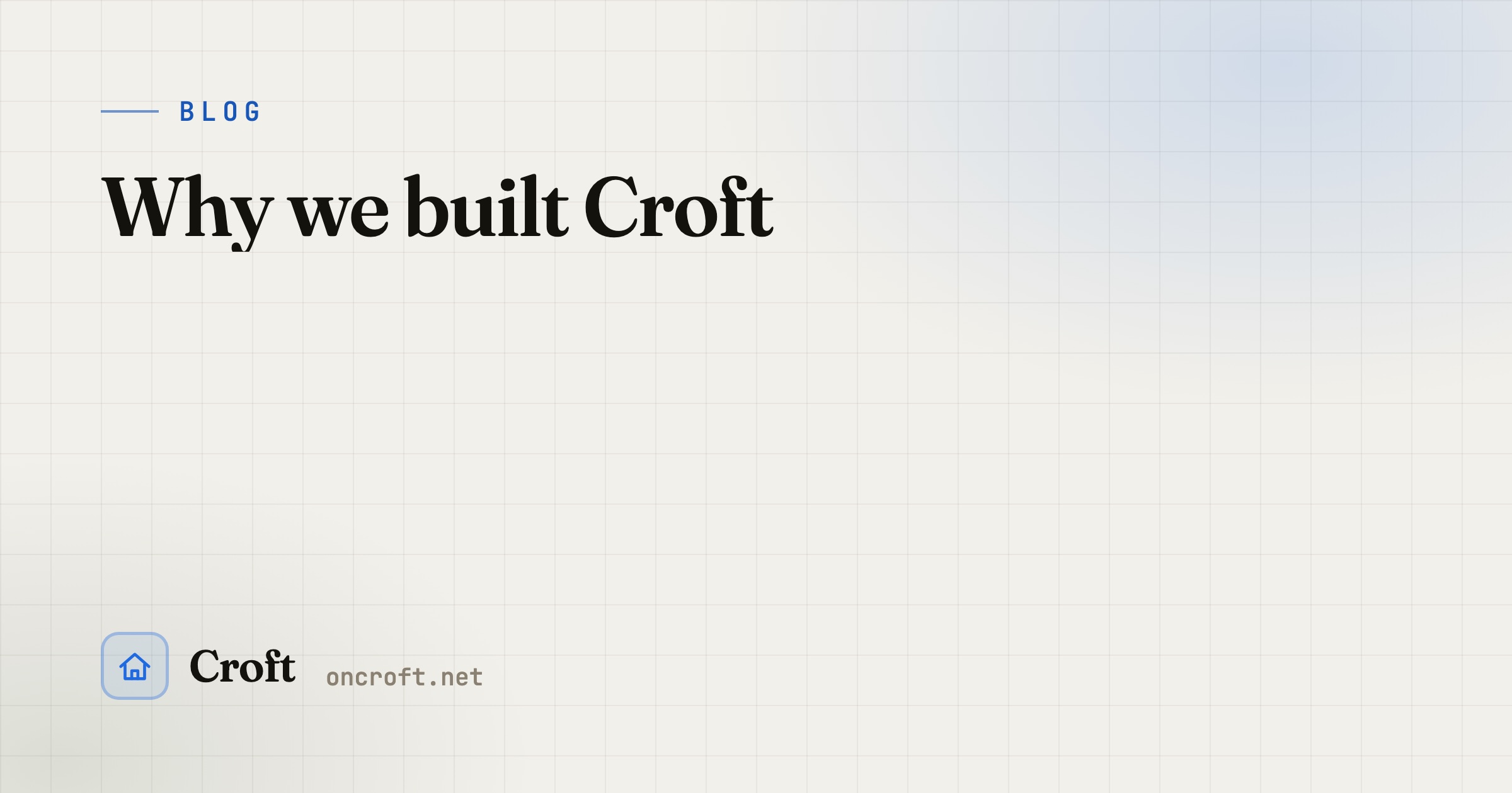 Why we built Croft